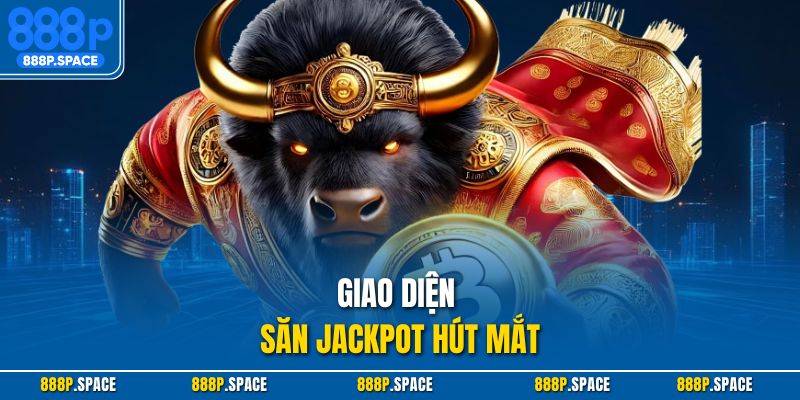 Giao diện săn jackpot hút mắt