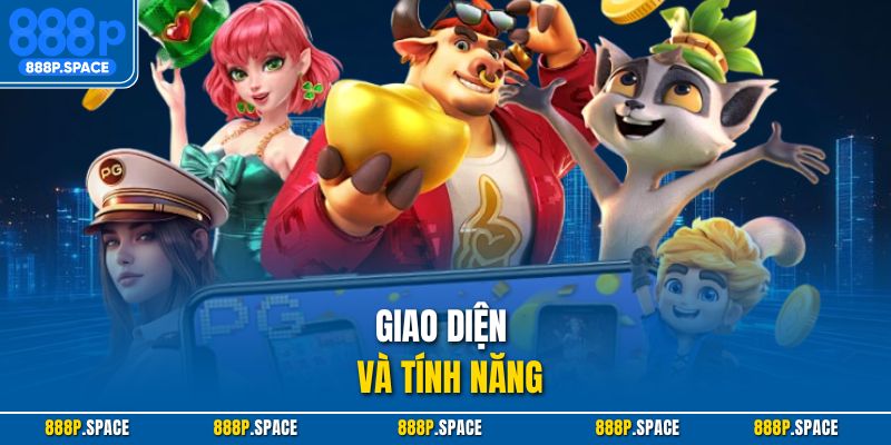 Giao diện và tính năng