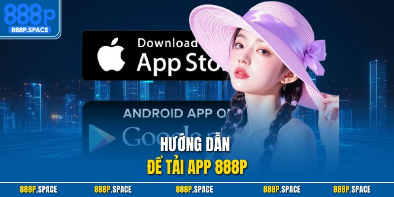 Hướng dẫn để tải app 888p