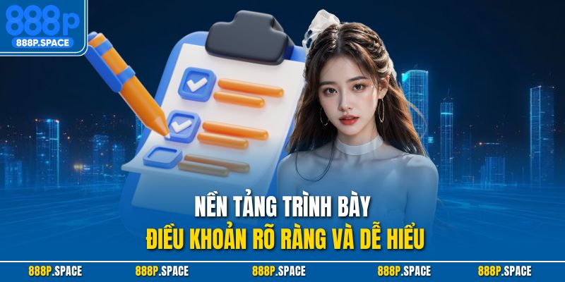 Nền tảng trình bày điều khoản rõ ràng và dễ hiểu