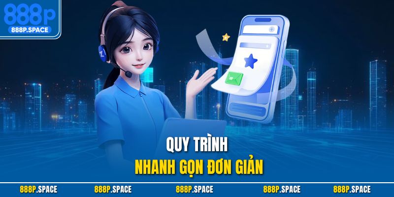 Quy trình nhanh gọn đơn giản