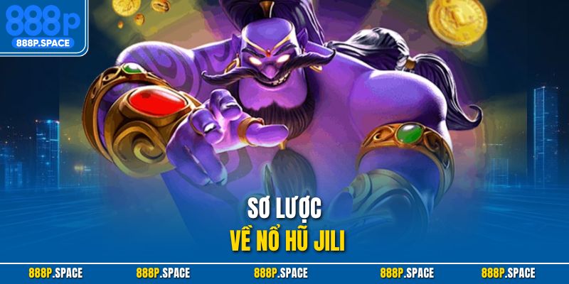 Sơ lược về nổ hũ JILI
