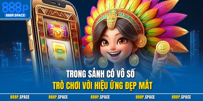 Trong sảnh có vô số trò chơi với hiệu ứng đẹp mắt
